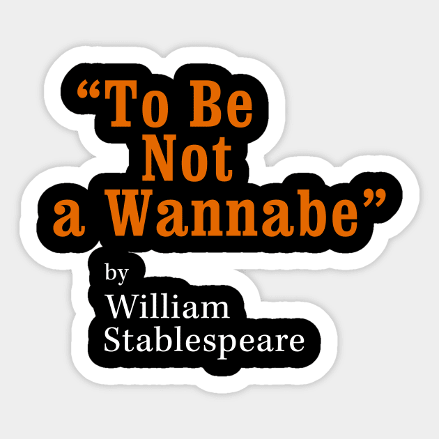 To be NOT a Wannabe Sticker by Poker Day